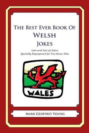 The Best Ever Book of Welsh Jokes de Mark Geoffrey Young