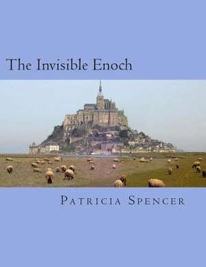 The Invisible Enoch de Patricia M. Spencer