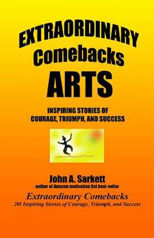 Extraordinary Comebacks Arts de John A. Sarkett