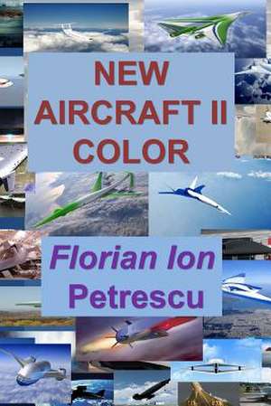 New Aircraft II Color de Dr Florian Ion Tiberiu Petrescu