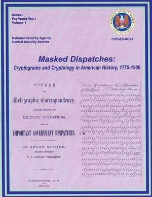 Masked Dispatches de Ralph E. Weber