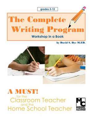 The Complete Writing Program: Getting to Know Your Real Dad de MR David S. Dye M. Ed