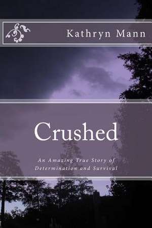 Crushed de Kathryn Mann