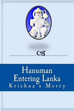 Hanuman Entering Lanka de Krishna's Mercy