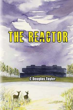 The Reactor de C. Douglas Taylor