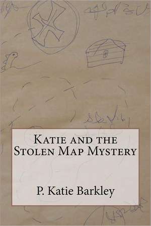 Katie and the Stolen Map Mystery: Kiera Hudson Series One (Book 3) de P. Katie Barkley