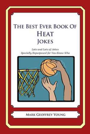 The Best Ever Book of Heat Jokes de Mark Geoffrey Young