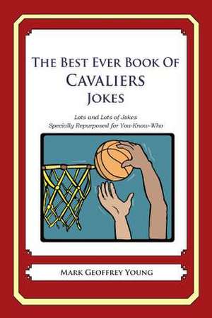 The Best Ever Book of Cavaliers Jokes de Mark Geoffrey Young