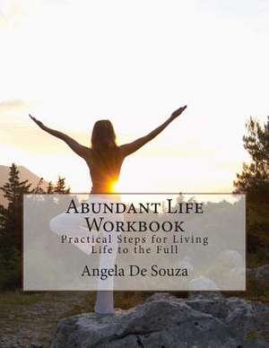 Abundant Life Workbook de Angela De Souza