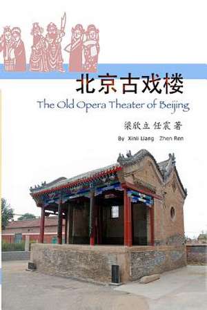 The Old Opera Theater of Beijing de Xinli Liang