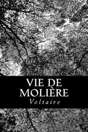 Vie de Moliere de Voltaire