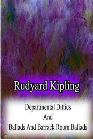 Departmental Ditties and Ballads and Barrack Room Ballads de Rudyard Kipling