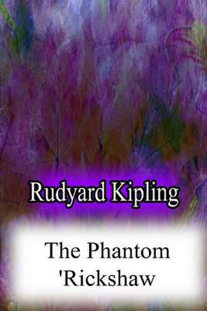 The Phantom 'Rickshaw de Rudyard Kipling