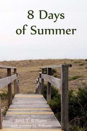 8 Days of Summer de Jarid T. Wiliams