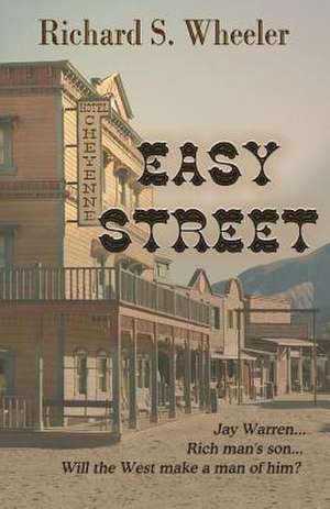 Easy Street de Richard S. Wheeler