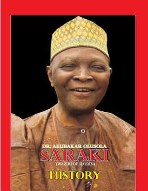 Dr. Abubakar Olusola Saraki( Waziri of Ilorin) in History de Noel Agwuocha Chukwukadibia