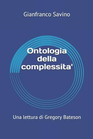 Ontologia Della Complessita' de Gianfranco Savino