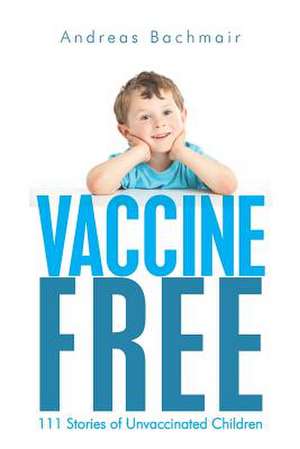 Vaccine Free de Andreas Bachmair