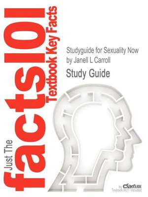 Studyguide for Sexuality Now by Carroll, Janell L, ISBN 9781111835811 de Janell L. Carroll