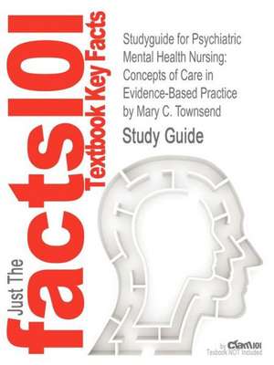 Studyguide for Psychiatric Mental Health Nursing de Mary C. Townsend