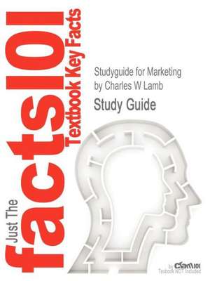 Studyguide for Marketing by Lamb, Charles W, ISBN 9781111821647 de Charles W. Lamb