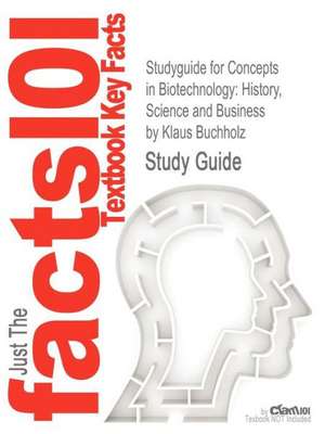 Studyguide for Concepts in Biotechnology de Klaus Buchholz