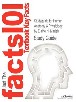 Studyguide for Human Anatomy & Physiology by Marieb, Elaine N., ISBN 9780321743268 de Elaine Nicpon Marieb