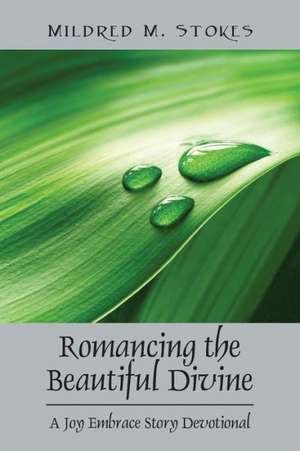 Romancing the Beautiful Divine de Mildred M. Stokes