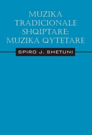 Muzika Tradicionale Shqiptare: Muzika Qytetare de Spiro J. Shetuni