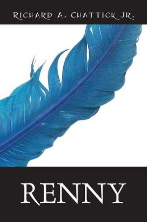 Renny de Richard a. Chattick Jr