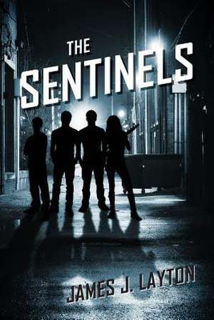 The Sentinels de James J. Layton