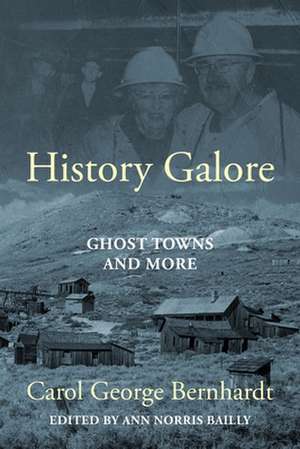 History Galore: Ghost Towns and More de Carol George Bernhardt