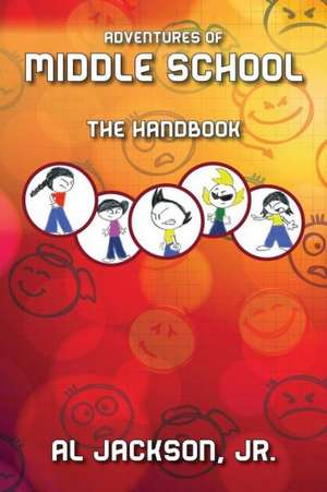 Adventures of Middle School: The Handbook de Al Jackson Jr