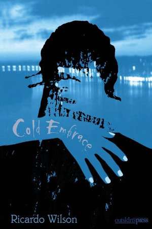 Cold Embrace de Ricardo Wilson