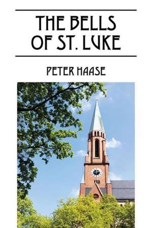 The Bells of St. Luke de Peter Haase