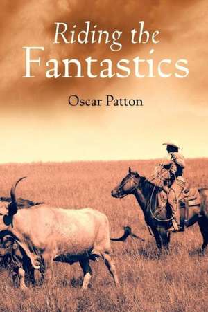 Riding the Fantastics de Oscar Patton