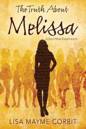 The Truth About Melissa de Lisa Mayme Corbit