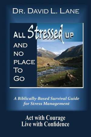 All Stressed Up and No Place to Go de David L. Lane