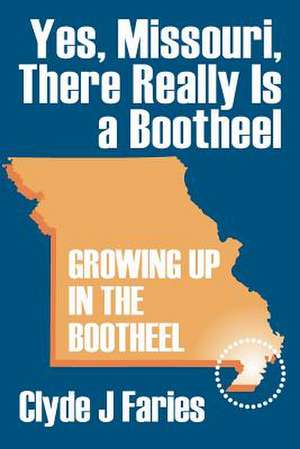 Yes, Missouri, There Really Is a Bootheel de Clyde J. Faries