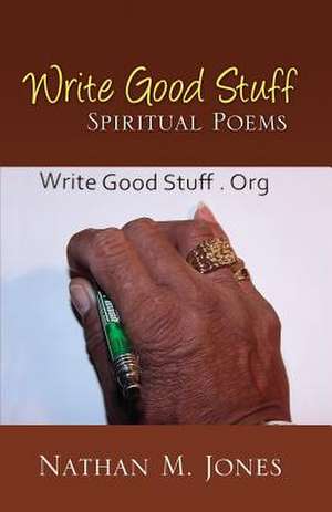 Write Good Stuff de Nathan M. Jones