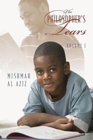 The Philosopher's Tears: Volume I de Mishmah Al Aziz