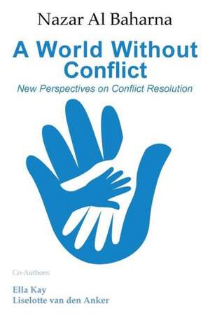 A World Without Conflict de Nazar Al Baharna