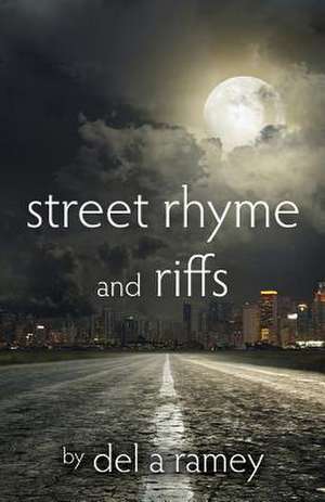 Street Rhyme and Riffs de Del a. Ramey