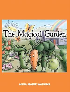 The Magical Garden de Anna Marie Watkins