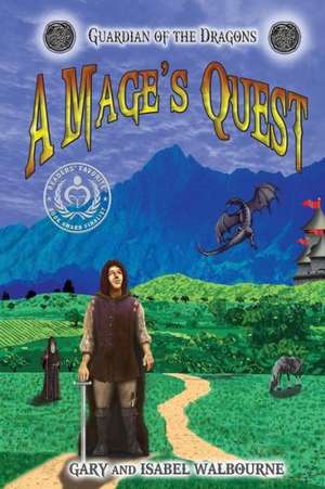 Guardian of the Dragons: A Mage's Quest de Gary and Isabel Walbourne