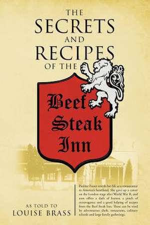 The Secrets and Recipes of the Beef Steak Inn de Pauline Fraser Bianucci