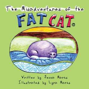 The Misadventures of the Fat Cat: Meeting the Fat Cat de Jenna Marks