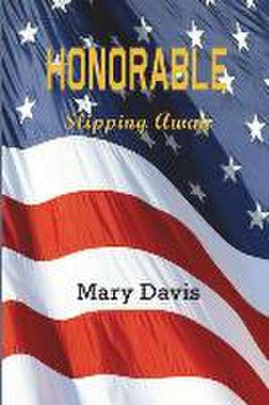 Honorable: Slipping Away de Mary Davis