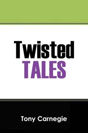 Carnegie, T: Twisted Tales