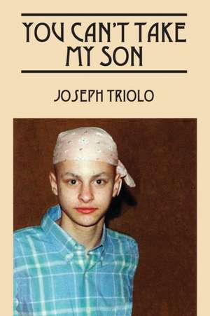 You Can't Take My Son de Joseph Triolo